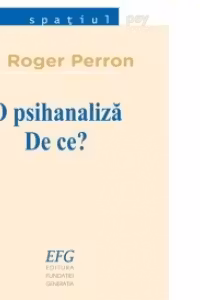 O psihanaliza. De ce ?
