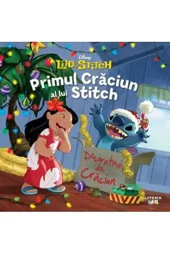 DISNEY. LILO SI STITCH. PRIMUL CRACIUN AL LUI STITCH