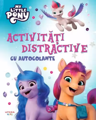 MY LITTLE PONY. Activitati distractive cu autocolante