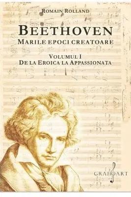 BEETHOVEN. Marile Epoci Creatoare, volumul 1