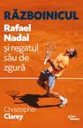 Războinicul. Rafael Nadal și regatul său de zgură
