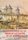 Ce să facem și ce nu trebuie să facem în Sfânta Biserică