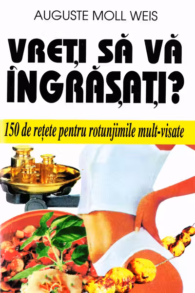 Vreți să vă îngrășați?