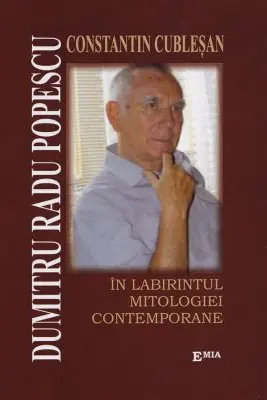 Dumitru Radu Popescu in labirintul mitologiei contemporane