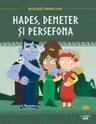 Mitologia pentru copii: Hades, Demeter și Persefona