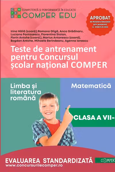 Teste de antrenament pentru Concursul scolar national COMPER, Limba si literatura romana. Matematica. Clasa 7