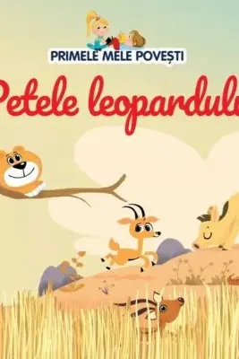 PRIMELE MELE POVESTI. PETELE LEOPARDULUI