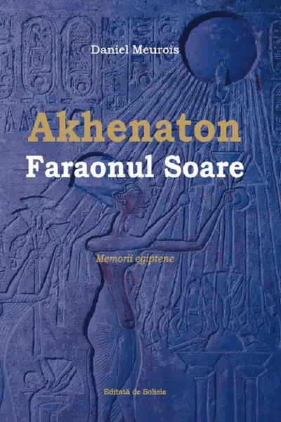 Akhenaton Faraonul Soare