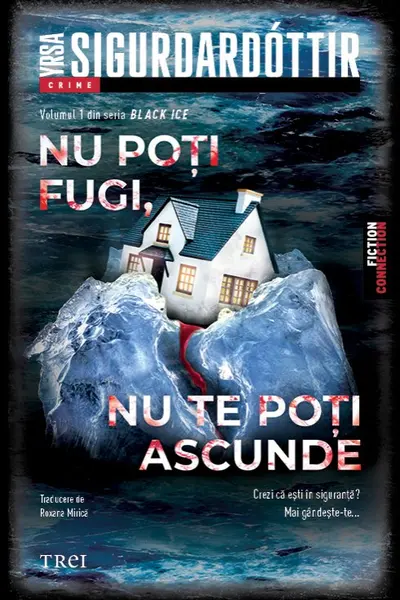Nu poti fugi nu te poti ascunde (Seria Black Ice vol.1)
