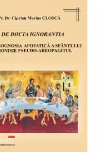 De docta ignorantia In theognosia apofatica a sfantului Dionisie Pseudo-Areopagitu