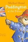 Paddington Picture Books: Paddington at the Palace