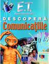 E. T. Extraterestrul descopera comunicatiile