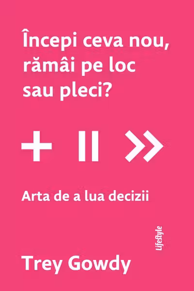 Incepi ceva nou ramai pe loc sau pleci? Arta de a lua decizii