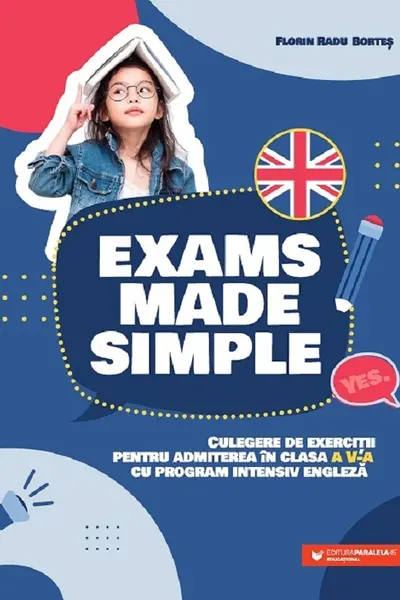 Exams made simple. Culegere de exercitii - Clasa 5 - Program intensiv engleza