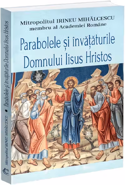 Parabolele si invataturile Domnului Iisus Hristos