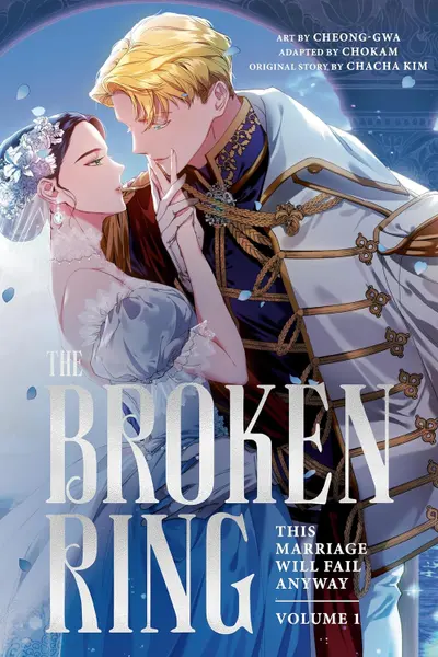 The Broken Ring: This Marriage Will Fail Anyway - Volume 1