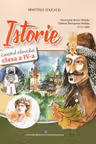 Istorie - Clasa 4 - Caietul elevului
