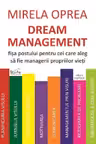 Dream Management. Fisa postului pentru cei care aleg sa fie managerii propriilor vieti