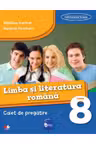 Limba si literatura romana. Caiet de pregatire. Clasa a VIII-a