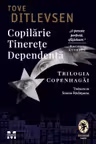 Copilarie. Tinerete. Dependenta