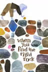 When You Find the Right Rock