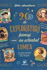 20 de exploratori faimosi care au schimbat lumea