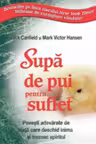 Supa de pui pentru suflet. Povesti adevarate de viata care deschid inima si trezesc spiritul. Adevar Divin