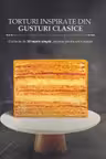 Carte cu 10 Torturi inspirate din gusturi clasice