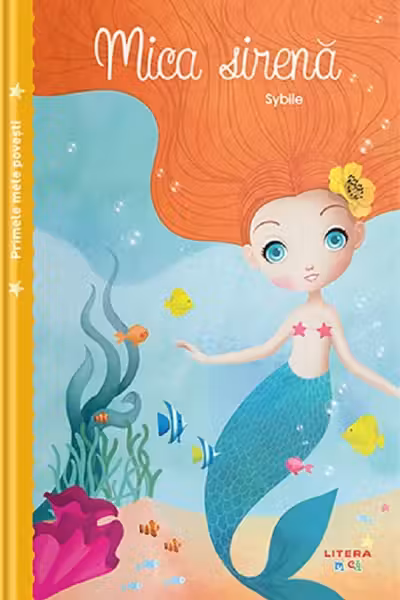 Primele mele povesti. MICA SIRENA/format mic