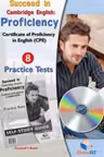 Succeed In Cambridge CPE. 8 Practice Tests Self-study - Andrew Betsis, Lawrence Mamas