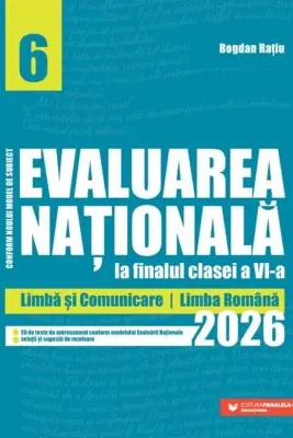 Evaluarea Națională la finalul clasei a VI-a – 2026. Limbă și comunicare – Limba română