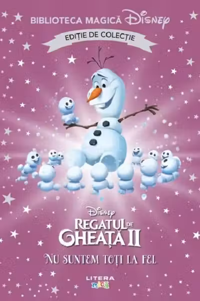 Biblioteca magica. DISNEY. REGATUL DE GHEATA II. NU SUNTEM TOTI LA FEL. Editie de colectie