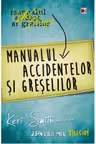Manualul accidentelor si greselilor