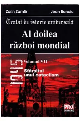 Al doilea razboi mondial vol. VII - Zorin Zamfir, Jean Banciu