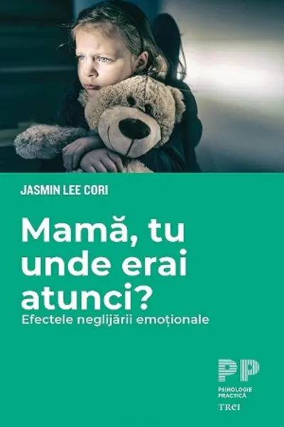 Mama, tu unde erai atunci? Efectele neglijarii emotionale