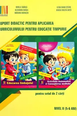 Suport didactic pentru aplicarea curriculumului pentru educatia timpurie. Set 2 carti Nivel 2, 5-6 ani