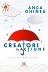 Creatori in actiune. Ghid de creativitate