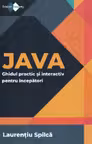 Java. Ghidul practic și interactiv pentru începători