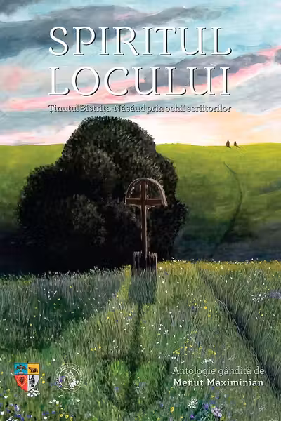 Spiritul locului. tinutul Bistrita Nasaud prin ochii scriitorilor
