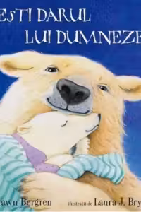 Tu esti darul lui Dumnezeu
