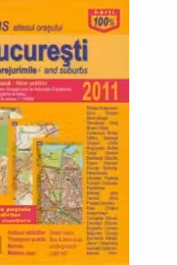 Atlasul orasului Bucuresti si imprejurimi (Editie 2011)