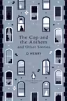 The Cop and the Anthem and Other Stories