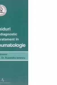 Ghiduri de diagnostic si tratament in Reumatologie