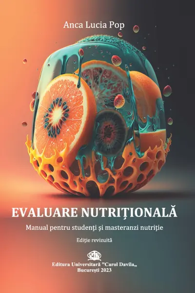 Evaluare nutritionala. Manual pentru studenti si masteranzi in nutritie
