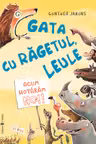 Gata cu ragetul, leule! Acum hotaram noi