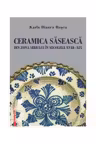 Ceramica saseasca din zona Sibiului in secolele 18-19
