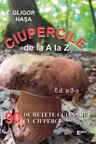 Ciupercile de la A la Z. 90 de retete culinare cu ciuperci