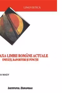 Sintaxa limbii romane actuale - unitati, raporturi si functii