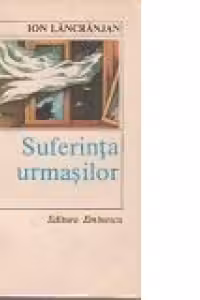 Suferinta urmasilor - Roman