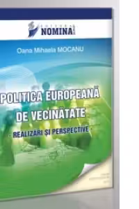 Politica europeana de vecinatate. Realizari si perspective